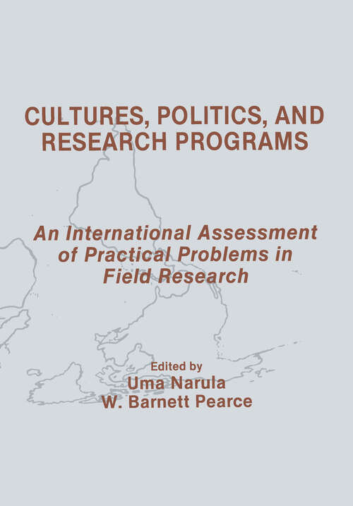 Book cover of Cultures, Politics, and Research Programs: An International Assessment of Practical Problems in Field Research (Routledge Communication Series)