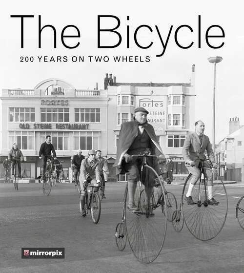 Book cover of The Bicycle: 200 Years on Two Wheels