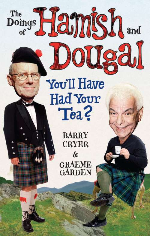 Book cover of The Doings of Hamish and Dougal: You'll Have Had Your Tea?