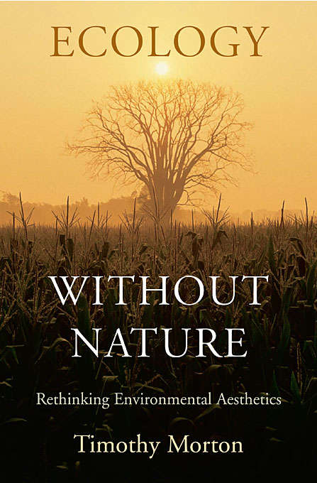 Book cover of Ecology without Nature: Rethinking Environmental Aesthetics