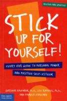Book cover of Stick up for Yourself!: Every Kid's Guide to Personal Power and Positive Self-Esteem