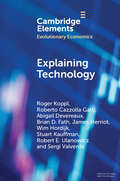 Elements in Evolutionary Economics: Explaining Technology