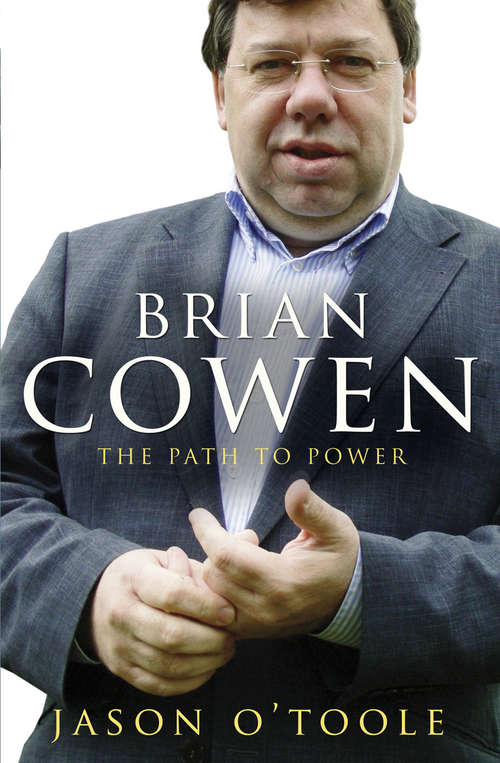Book cover of Brian Cowen: The Path to Power
