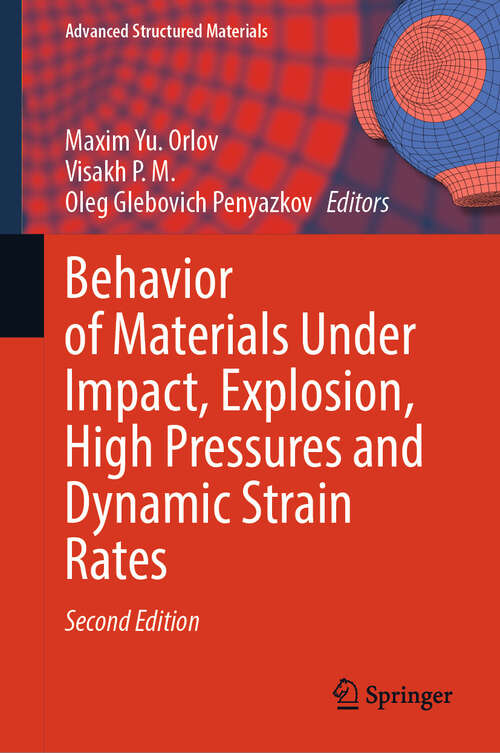 Book cover of Behavior of Materials Under Impact, Explosion, High Pressures and Dynamic Strain Rates (Second Edition 2025) (Advanced Structured Materials #234)