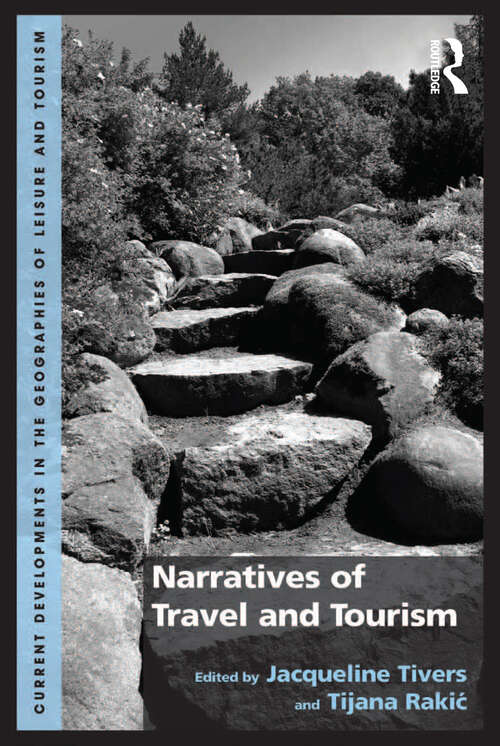 Narratives of Travel and Tourism (Current Developments In The Geographies Of Leisure And Tourism Ser.)