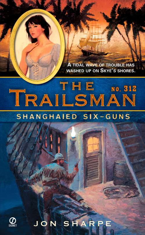 Book cover of Trailsman #312: Shanghaied Six-Guns