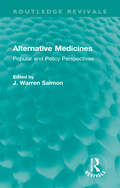 Alternative Medicines: Popular and Policy Perspectives (Routledge Revivals)