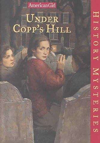 Book cover of Under Copp's Hill (American Girl History Mysteries #8)