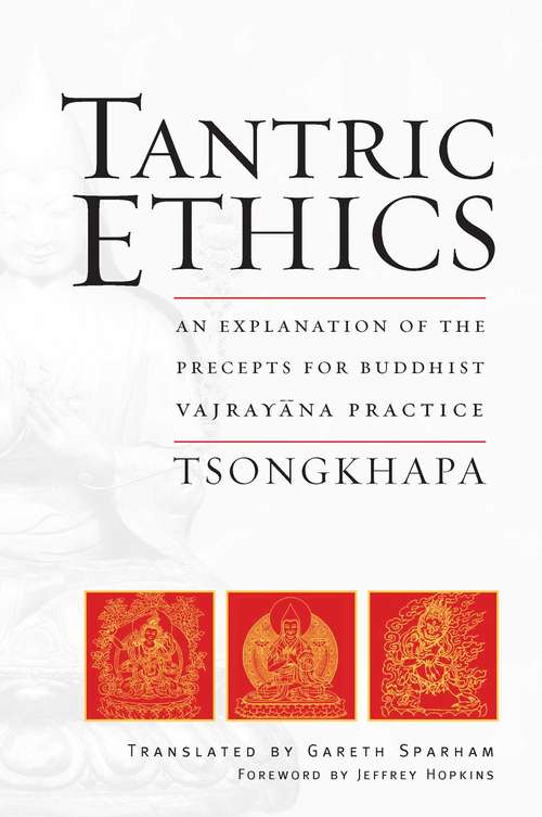 Tantric Ethics: An Explanation of the Precepts for Buddhist Vajrayana Practice