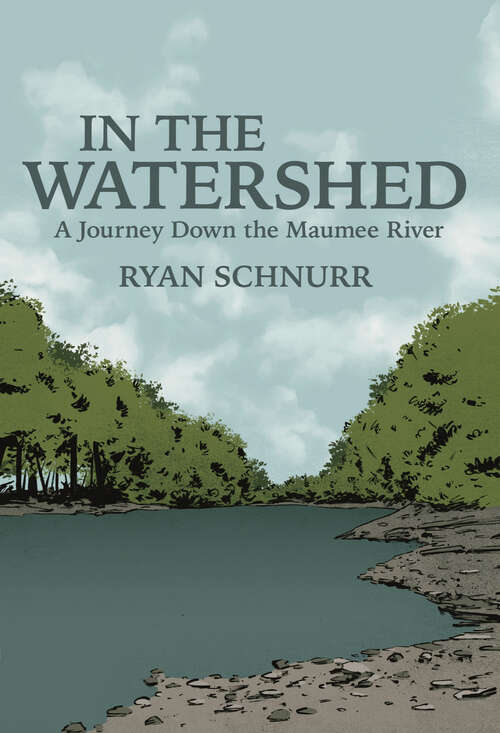 Book cover of In the Watershed: A Journey Down the Maumee River