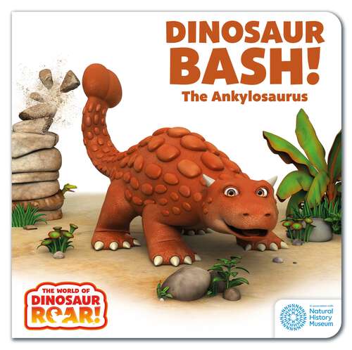 Book cover of Dinosaur Bash! The Ankylosaurus (The World of Dinosaur Roar! #8)