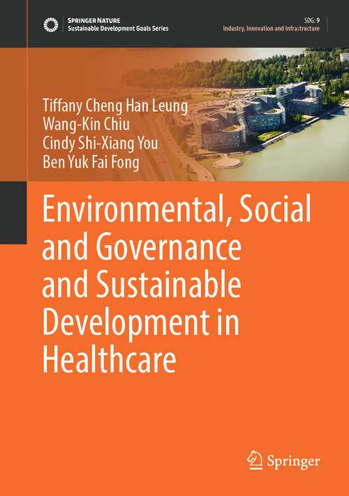 Book cover of Environmental, Social and Governance and Sustainable Development in Healthcare (1st ed. 2023) (Sustainable Development Goals Series)