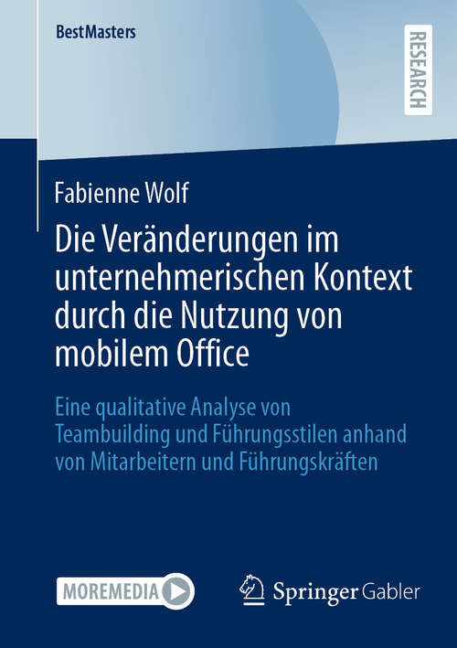 Book cover of Die Veränderungen im unternehmerischen Kontext durch die Nutzung von mobilem Office: Eine qualitative Analyse von Teambuilding und Führungsstilen anhand von Mitarbeitern und Führungskräften (BestMasters)