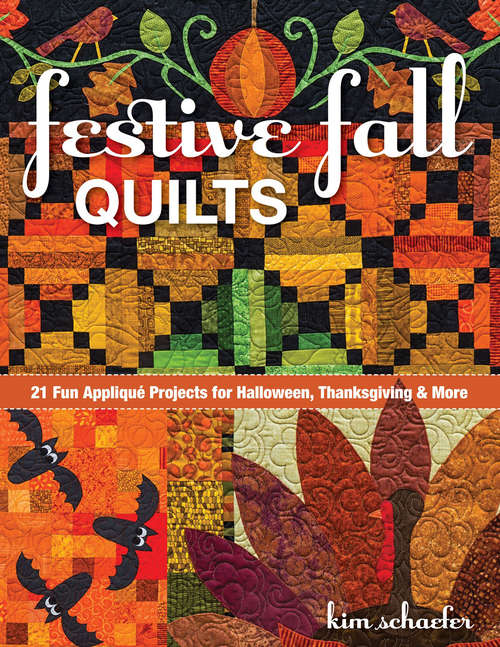 Book cover of Festive Fall Quilts: 21 Fun Appliqué Projects for Halloween, Thanksgiving & More