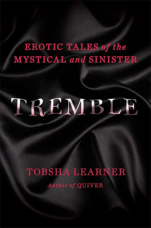 Book cover of Tremble: Erotic Tales of the Mystical and Sinister