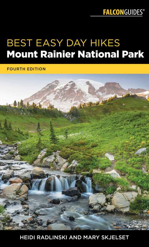 Book cover of Best Easy Day Hikes Mount Rainier National Park (4th Edition) (Best Easy Day Hikes Series)