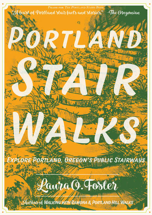 Book cover of Portland Stair Walks: Explore Portland, Oregon's Public Stairways