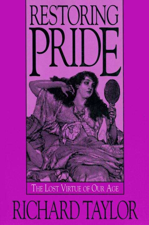 Restoring Pride: The Lost Virtue Of Our Age