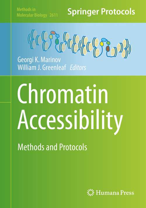 Book cover of Chromatin Accessibility: Methods and Protocols (1st ed. 2023) (Methods in Molecular Biology #2611)