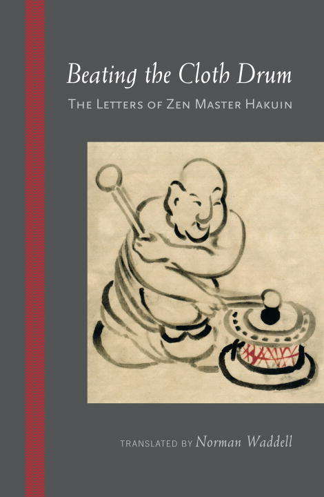 Book cover of Beating the Cloth Drum: Letters of Zen Master Hakuin