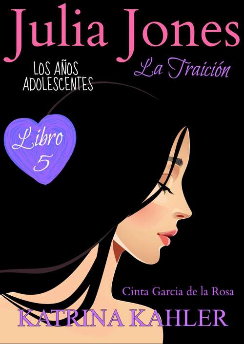 Book cover of Julia Jones, Los Años Adolescentes: La Traición (Julia Jones - Los Años Adolescentes #5)