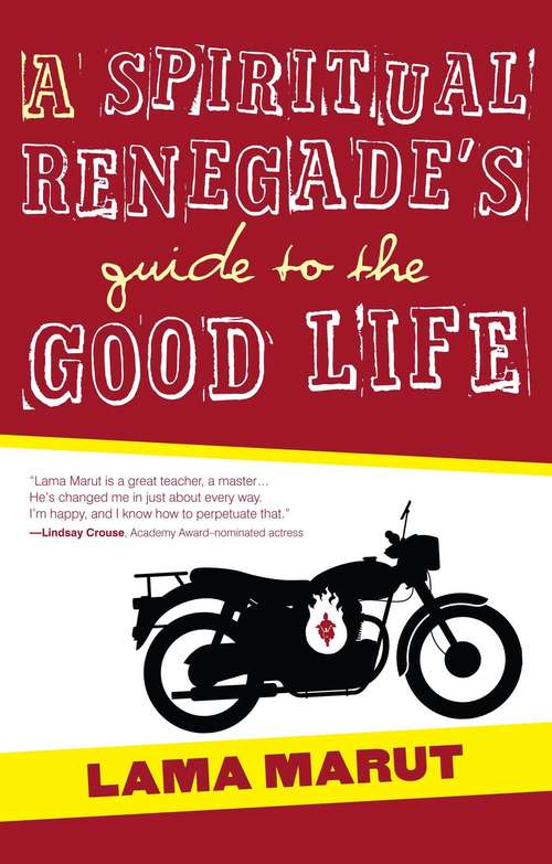 Book cover of A Spiritual Renegade's Guide to the Good Life