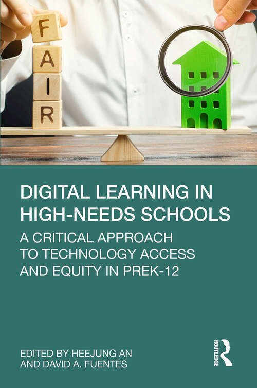 Book cover of Digital Learning in High-Needs Schools: A Critical Approach to Technology Access and Equity in PreK-12
