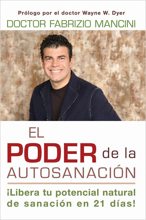 Book cover of El Poder de la Autosanación: Libera Tu Potencial Natural De Sanación En 21 Días