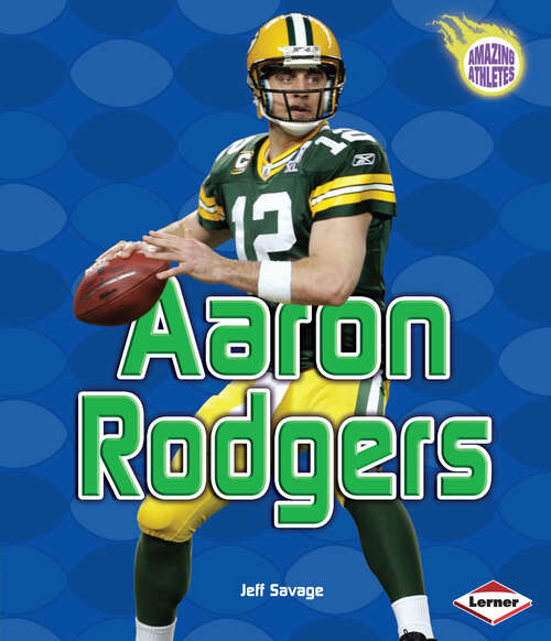 Book cover of Aaron Rodgers (Amazing Athletes Ser.)