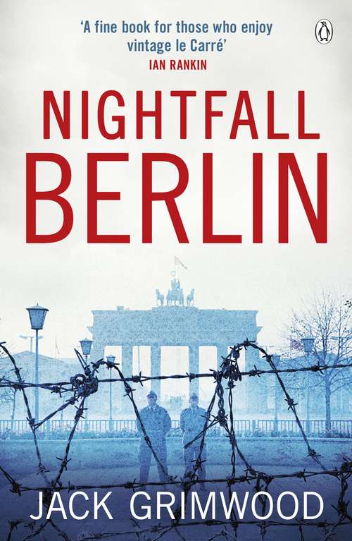 Book cover of Nightfall Berlin: ‘For those who enjoy vintage Le Carre’ Ian Rankin (Tom Fox Trilogy #2)