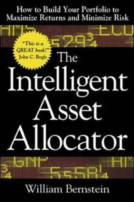 Book cover of The Intelligent Asset Allocator: How to Build Your Portfolio to Maximize Returns and Minimize Risk