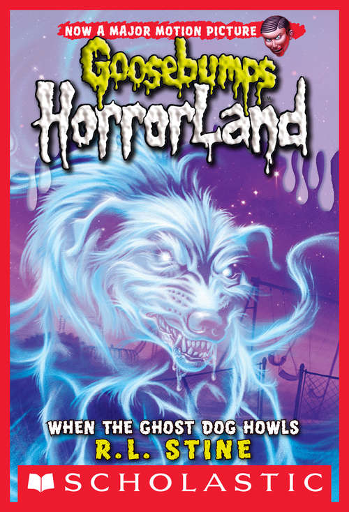 Book cover of When the Ghost Dog Howls (Goosebumps HorrorLand #13)