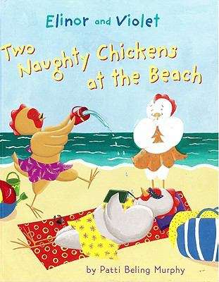 Book cover of Elinor and Violet - Two Naughty Chickens at the Beach