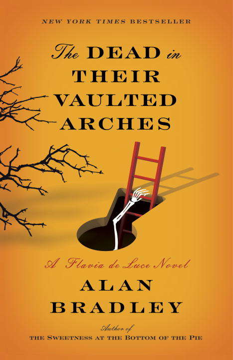 Book cover of The Dead in Their Vaulted Arches (A Flavia de Luce Novel #6)