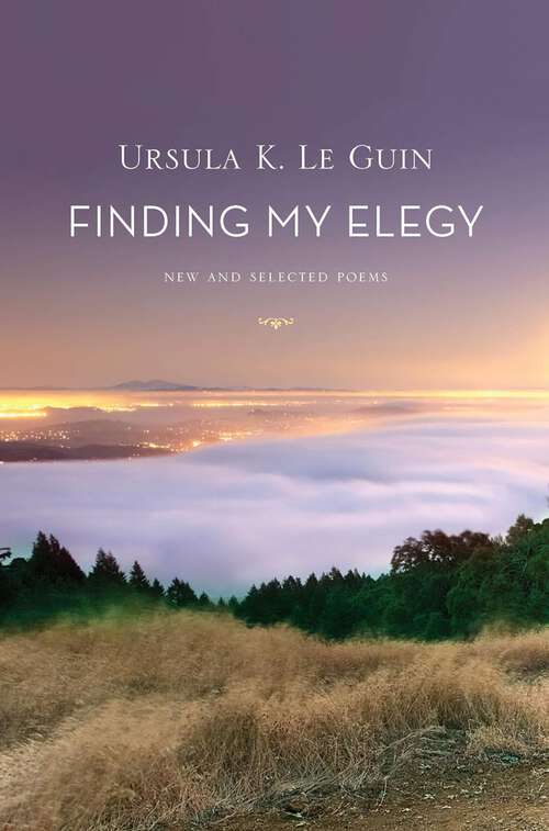 Book cover of Finding My Elegy: New and Selected Poems