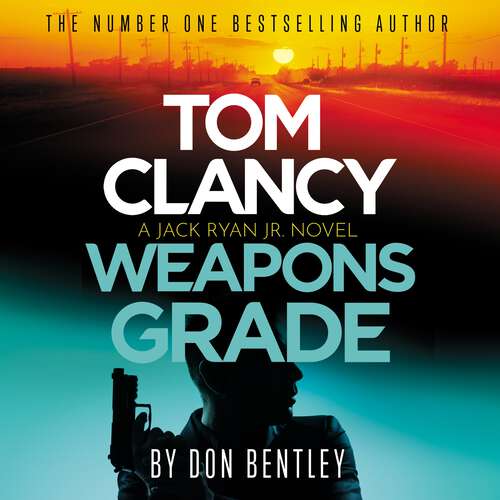 Book cover of Tom Clancy Weapons Grade: A breathless race-against-time Jack Ryan, Jr. thriller (Jack Ryan, Jr. #11)