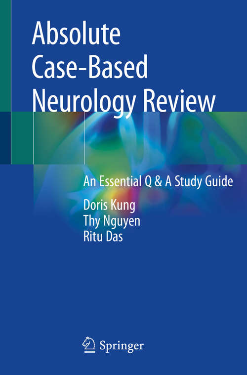 Absolute Case-Based Neurology Review: An Essential Q & A Study Guide