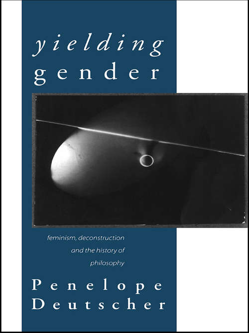 Book cover of Yielding Gender: Feminism, Deconstruction and the History of Philosophy