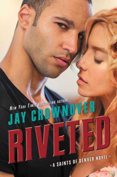 Book cover of Riveted: A Saints of Denver Novel