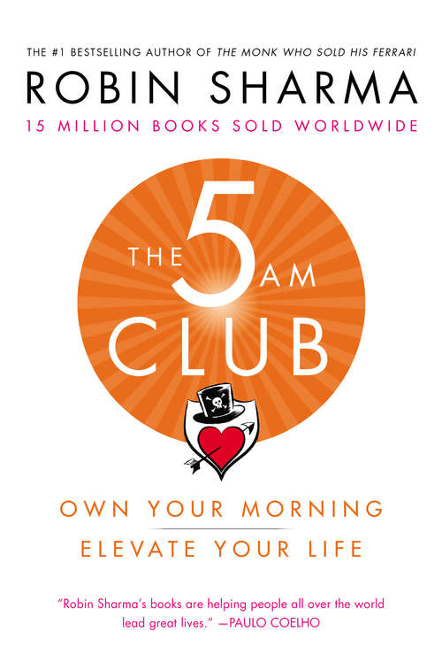 Book cover of The 5 AM Club: Own Your Morning. Elevate Your Life.