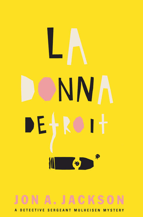 La Donna Detroit: A Detective Sergeant Mulheisen Mystery (The Detective Sergeant Mullheisen Mysteries)