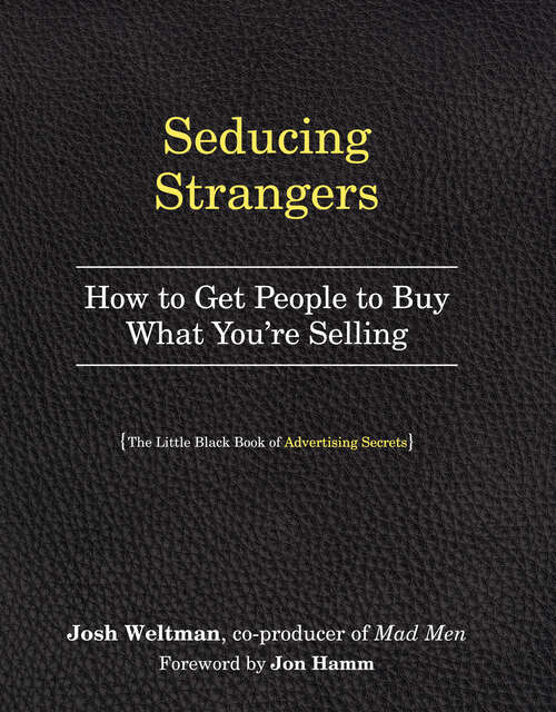 Book cover of Seducing Strangers: How to Get People to Buy What You're Selling (The Little Black Book of Advertising Secrets)