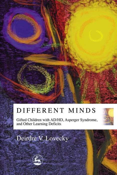 Book cover of Different Minds: Gifted Children with AD/HD, Asperger Syndrome, and Other Learning Deficits