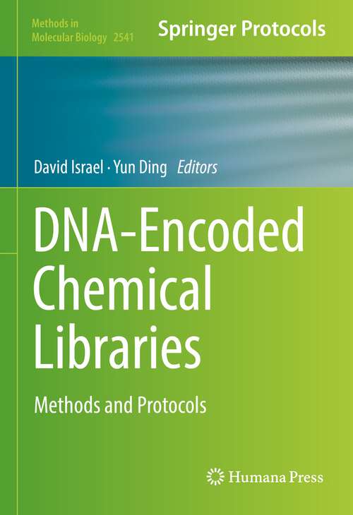 DNA-Encoded Chemical Libraries: Methods and Protocols (Methods in Molecular Biology #2541)