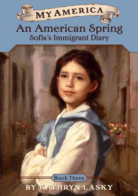 Book cover of An American Spring: Sofia's Immigrant Diary, Book 3 (My America)