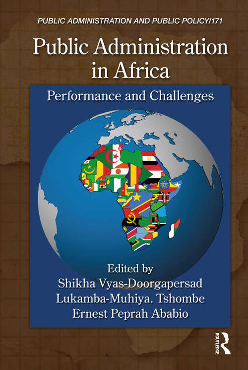 Public Administration in Africa: Performance and Challenges (Public Administration and Public Policy #171)