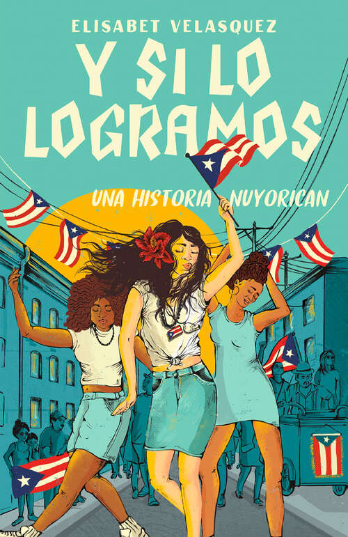 Book cover of Y si lo logramos. Una historia nuyorican / When We Make It: Una historia nuyorican