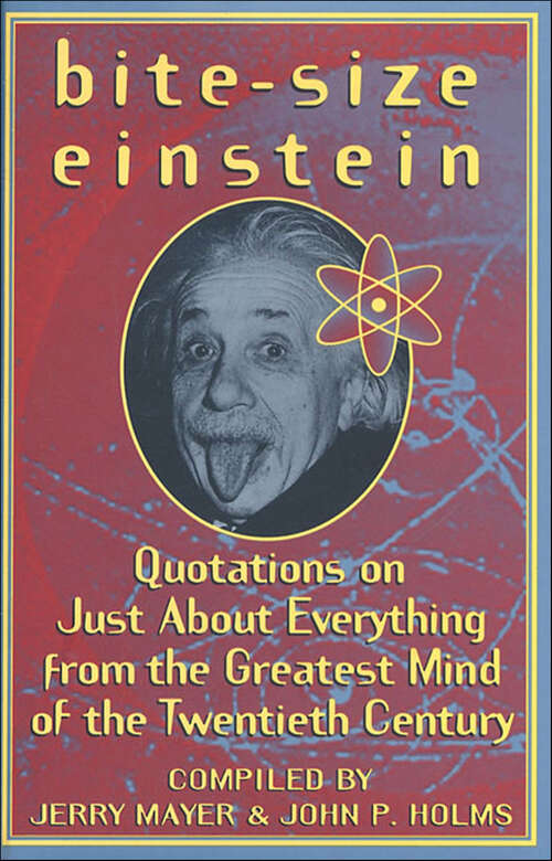 Book cover of Bite-Size Einstein: Quotations on Just About Everything from the Greatest Mind of the Twentieth Century