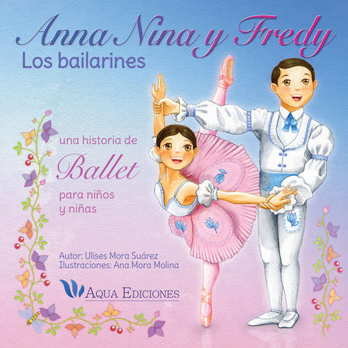 Anna, Nina y Fredy: Una historia de ballet para niños y niñas