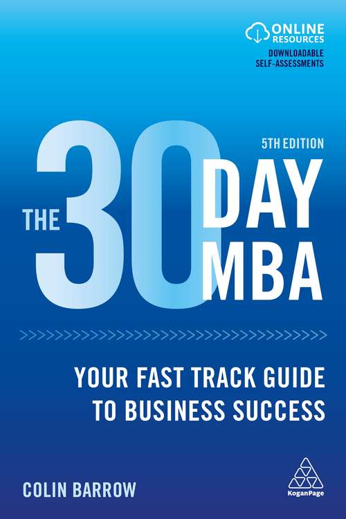 The 30 Day MBA: Your Fast Track Guide to Business Success (30 Day Mba Ser.)